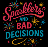 Fireworks surround the words "Sparklers and Bad Decisions" in colorful text
