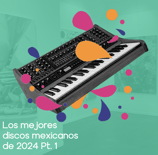 Portada de la lista Los Mejores discos Mexicanos de 2024 parte 1