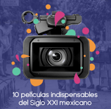Portada de la lista 10 películas indispensables del Siglo XXI mexicano.
