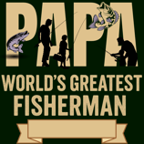 Vintage "Papa Fisherman" design with distressed letters, fishing silhouettes, and "World’s Greatest 