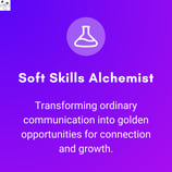 Soft skills alchemist - Transforming ordinary communication into golden opportunities for growth