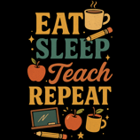 Retro teacher design with coffee, apples, chalkboard, and text “Eat Sleep Teach Repeat” on black bac