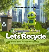Let’s Recycle: Fun Facts About Recycling for Kids
