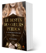Le Destin des Cœurs Perdus Tome 3. 