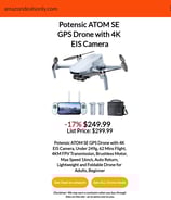 Best Deal on Amazon! Potensic ATOM SE Drone.