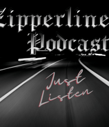 ZipperLine Podcast Just Listen