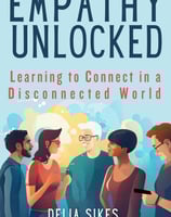 Empathy Unlocked - Learning to Connect in a Disconnected World