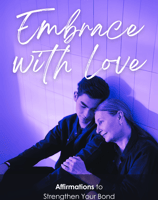 Embrace with Love - Affirmations to Strengthen Your Bond with Your LGBTQ+ Child