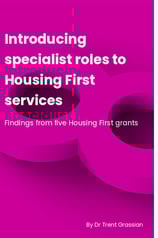 Introducing specialist roles to Housing First services: Findings from five Housing First Grants