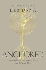 Anchored book by Deb Dana about how to befriend nervous system regulation using polyvagal theory