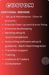 Custom Services: Set up & maintenance, financial clean-up, enterprise bookkeeping, banking setup, ac