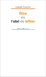 Couverture Elise ou l'Abri de lettres Isabelle Pouchin