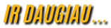 ir daugiau