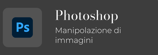 Logo Photoshop. Manipolazione di immagini.