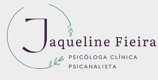 Jaqueline Fieira Psicóloga Clínica Psicanalista