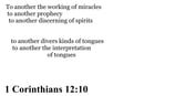 1 Corinthians 12:10 You should see