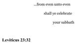 Leviticus 23:32 You should see