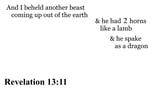 Revelation 13:11 You should see