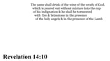 Revelation 14:10 You should see