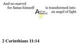 2 Corinthians 11:14 Say it slow