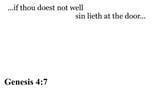Genesis 4:7 You should see