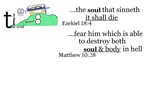 Matthew 10:28 You should see