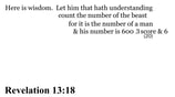 Revelation 13:18 You should see