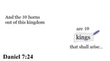 Daniel 7:24 You should see