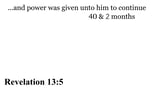 Revelation 13:5 You should see