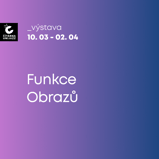 Obrazy z výstavy Funkce Obrazů 2023