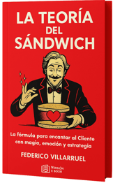 Portada del libro La Teoría del Sándwich de Federico Villarruel, sobre experiencia del cliente, mark