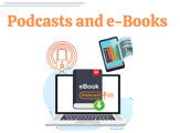 Podcasts; e-Books