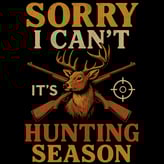 Funny hunting shirt design with crossed rifles, buck, and bold text: “Sorry I Can’t – It’s Hunting S