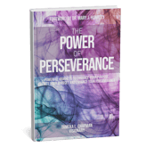 The Power of Perseverance: Powerful Journeys to Embrace Your Purpose