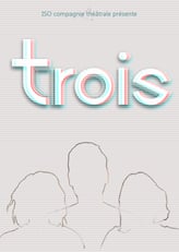 affiche du spectacle trois, théâtre et improvisation