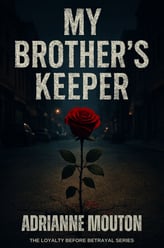 My Brother's Keeper by Adrianne Mouton