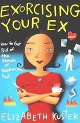 Exorcising Your Ex by Elizabeth Kuster