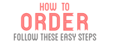 how to order, guides on how to order,steps to order.