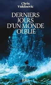 Derniers jours d'un monde oublié de Chris Vuklisevic