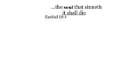 Ezekiel 18:4 You should see
