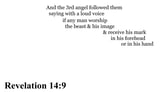 Revelation 14:9 You should see