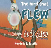 the bird that flew and the angry cockatoo rhyming picture book cover