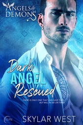 Skylar West - Angels & Demons Series - Book 4 - Dark Angel Rescued