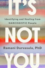 It's Not You (Identifying and Healing from Narcissistic People) By Ramani Durvasula