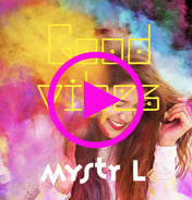 Cover of the energetic SynthPop track Good Vibes from Mystr L