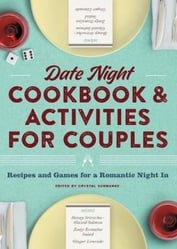 Date Night Cookbook and ­Activities for Couples By Crystal Schwanke