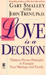 Love Is a Decision by Smalley, Gary, Editor Silvestro, Denise, Trent, John T.