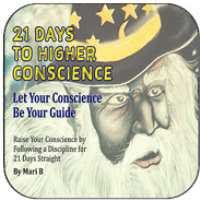 21 Days to Higher Conscience by Mari B