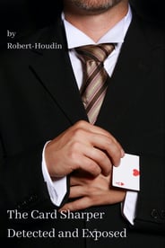 The Card Sharper Detected and Exposed by Robert Houdin Poker stories