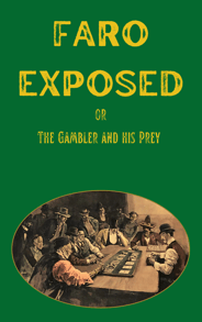 Faro Exposed or the Gambler and his Prey Gambling Book